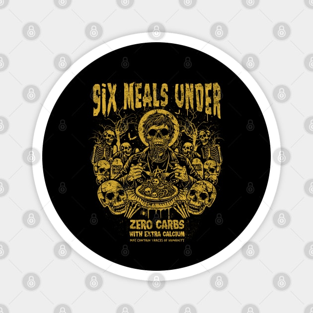 SIX MEALS UNDER Magnet by artslaves
